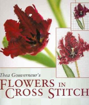 Paperback Thea Gouverneur's Flowers in Cross Stitc Book