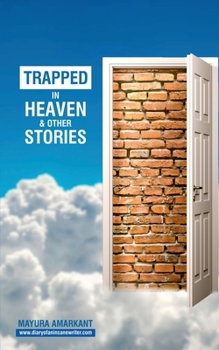 Paperback Trapped In Heaven and other stories: 9 Stories on Love & Relationships Book