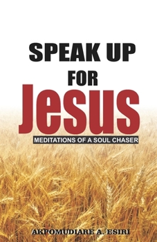 Paperback Speak Up For Jesus Book