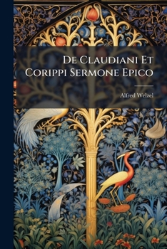 Paperback De Claudiani Et Corippi Sermone Epico [Latin] Book