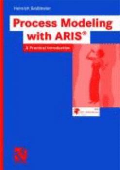 Paperback Process Modeling with Aris: A Practical Introduction Book