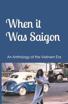 Paperback When it Was Saigon: An Anthology of the Vietnam Era Book