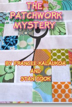 Paperback The Patchwork Mystery: It takes all the patches to solve the case Book