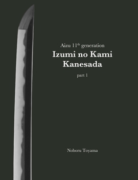 Paperback Aizu 11th generation Izumi no Kami Kanesada (part 1) Book