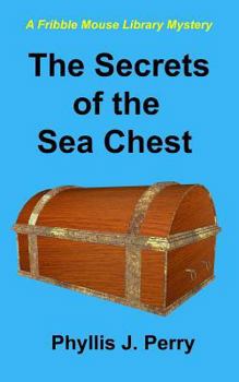 Paperback The Secrets of the Sea Chest: A Fribble Mouse Library Mystery Book