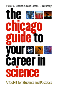 Paperback The Chicago Guide to Your Career in Science: A Toolkit for Students and Postdocs Book