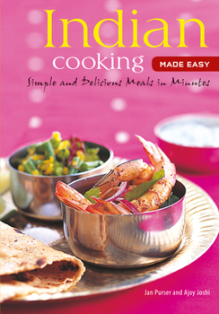 Spiral-bound Indian Cooking Made Easy: Simple Authentic Indian Meals in Minutes [indian Cookbook, Over 60 Recipes] Book