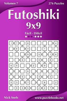 Paperback Futoshiki 9x9 - De Fácil a Difícil - Volumen 7 - 276 Puzzles [Spanish] Book