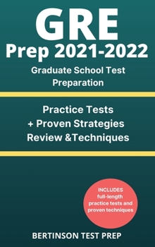 Hardcover GRE Prep 2021-2022: Graduate School Test Preparation. Practice Tests + Proven Strategies, Review & Techniques Book