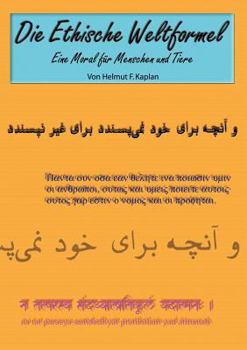 Paperback Die Ethische Weltformel: Eine Moral für Menschen und Tiere [German] Book