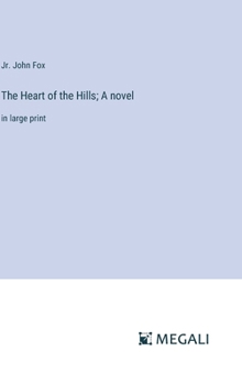 Hardcover The Heart of the Hills; A novel: in large print Book