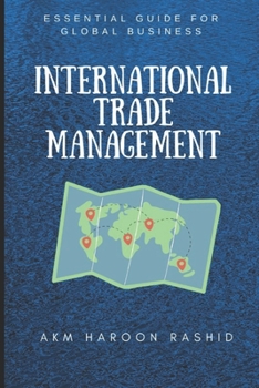 Paperback International Trade Management: Essential Guide for Global Business Book