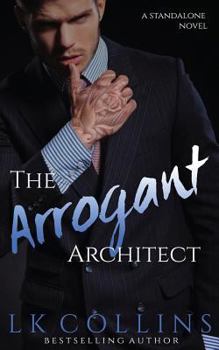 Paperback The Arrogant Architect: a standalone novel Book