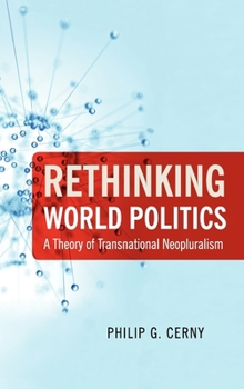 Hardcover Rethinking World Politics: A Theory of Transnational Neopluralism Book