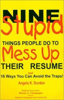 Paperback Nine Stupid Things People Do To Mess Up Their Resume Book