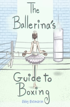 Paperback The Ballerina's Guide to Boxing Book