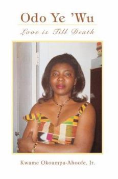 Odo Ye 'Wu: Love is Till Death