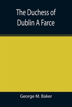 Paperback The Duchess of Dublin A Farce Book