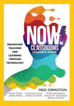 Paperback Now Classrooms Leader's Guide: Enhancing Teaching and Learning Through Technology (a School Improvement Plan for the 21st Century) Book