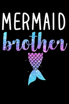 Paperback Mermaid Brother: Mermaid Notebook- 6 x 9 Wide Ruled Notebook, notebook journal, Dairy, Composition Notebook 100 pages. Book