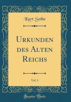 Hardcover Urkunden Des Alten Reichs, Vol. 1 (Classic Reprint) [German] Book