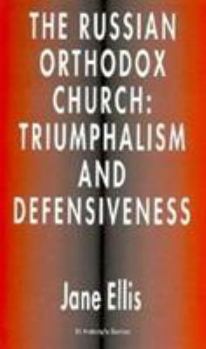 Hardcover The Russian Orthodox Church, 1985-94: Triumphalism & Defensiveness Book