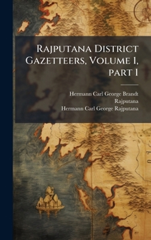 Hardcover Rajputana District Gazetteers, Volume 1, part 1 Book