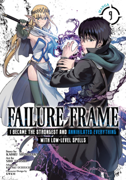 Paperback Failure Frame: I Became the Strongest and Annihilated Everything with Low-Level Spells (Manga) Vol. 9 Book
