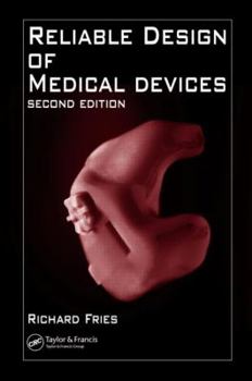 Hardcover Reliable Design of Medical Devices, Second Edition Book