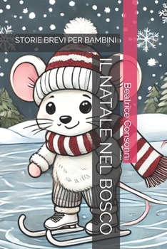 Paperback Il Natale Nel Bosco: Storie Brevi Per Bambini [Italian] Book