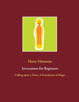 Paperback Invocations for Beginners: Calling upon a Deity: A Foundation of Magic Book