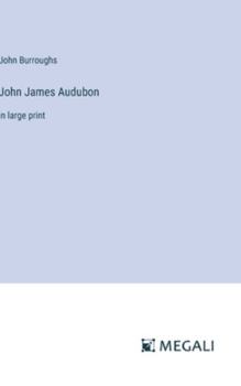 Hardcover John James Audubon: in large print Book