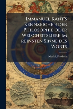 Paperback Immanuel Kant's Kennzeichen der Philosophie oder Weischeitsliebe im reinsten Sinne des Worts [German] Book