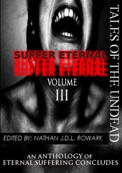 Paperback Tales of the Undead - Suffer Eternal Anthology: Volume III Book