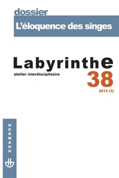 Revue Labyrinthe n°38: L'éloquence des singes (HR.HORS COLLEC.) (French Edition)