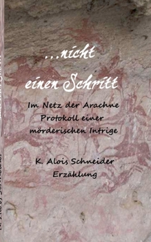 Paperback nicht einen Schritt: Im Netz der Arachne - Protokoll einer mörderischen Intrige [German] Book