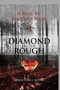 Paperback A Rose by Another Name: Diamond in the Rough Book