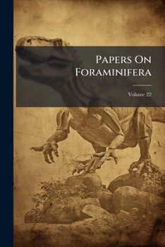 Paperback Papers On Foraminifera; Volume 22 Book
