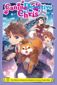 Paperback Canine Detective Chris, Vol. 3: The Shiba Inu Detective Explores a Luxury Cruise Ship! Volume 3 Book