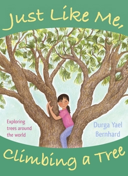 Paperback Just Like Me, Climbing a Tree: Exploring Trees Around the World Book