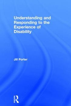 Hardcover Understanding and Responding to the Experience of Disability Book