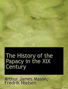 The History of the Papacy in the Xix Century