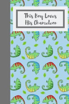 Paperback This Boy Loves His Chameleon: Useful Notebook For All Men that Love There Beautiful Chameleons Book