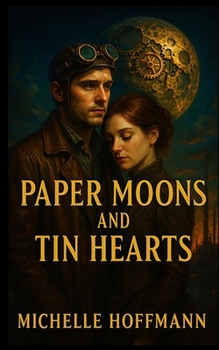Paper Moons & Tin Hearts