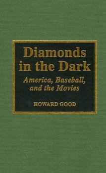Hardcover Diamonds in the Dark: America, Baseball, and the Movies Book