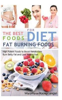 Paperback Fat Burning Foods: The Best Foods for Diet, High Potent Foods to Boost Metabolism, Burn Belly Fat and Lose Weight Fast Book