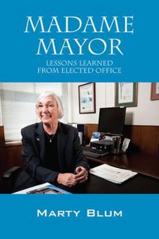 Paperback Madame Mayor: Lessons Learned From Elected Office Book