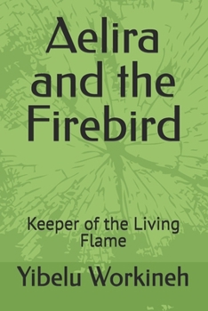 Aelira and the Firebird: Keeper of the Living Flame