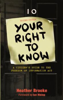 Paperback Your Right to Know: A Citizen's Guide to the Freedom of Information ACT Book