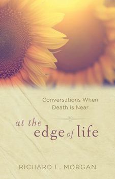 Paperback At the Edge of Life: Conversations When Death Is Near Book